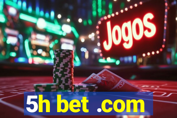 5h bet .com